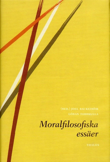 Moralfilosofiska essäer; Joel Backström, Göran Torekulla; 2001