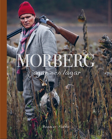Morberg jagar och lagar; Per Morberg; 2010
