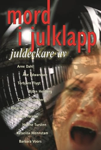 Mord i julklapp; Camilla Läckberg, Torbjörn Flygt, Helen Tursten, Åke Edwardson, Katarina Mazetti, Björn Hellberg, Katarina Wennstam, Håkan Nesser, Barbara Voors, Arne Dahl; 2007