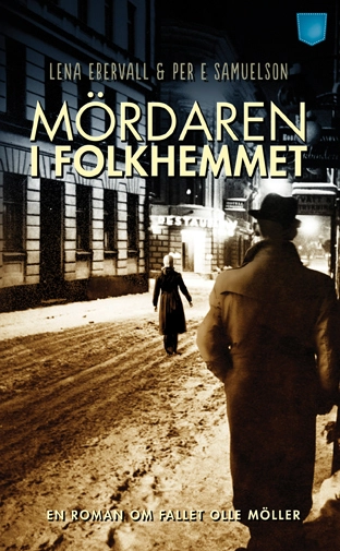 Mördaren i folkhemmet; Lena Ebervall; 2013