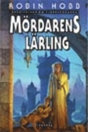 Mördarens lärling : Berättelsen om Fjärrskådarna I; Robin Hobb; 1997
