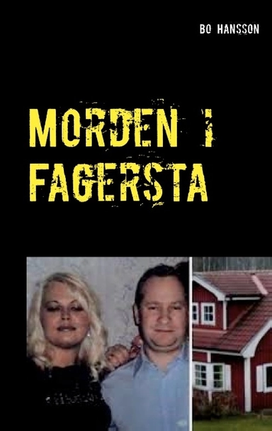 Morden i Fagersta : den sanna berättelsen om två mord; Bo Hansson; 2020