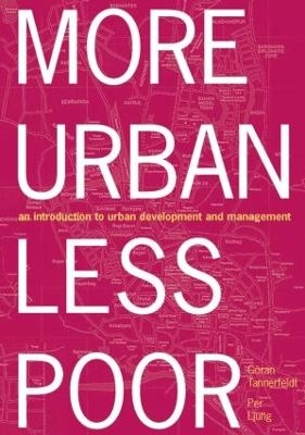 More urban, less poor : an introduction to urban development and management; Göran Tannerfeldt; 2006