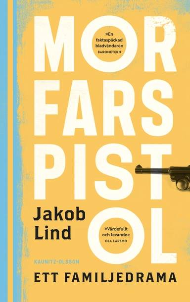 Morfars pistol : ett familjedrama; Jakob Lind; 2022