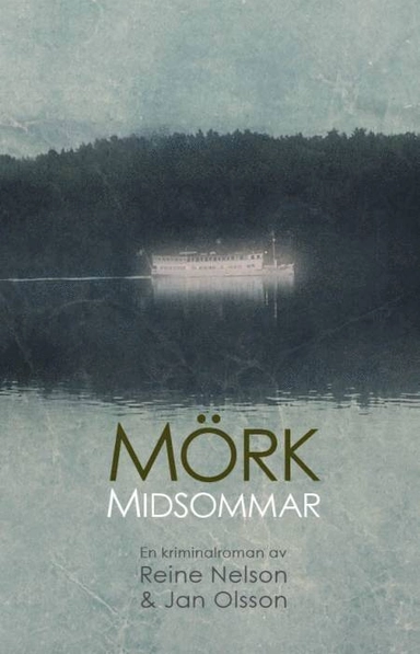 Mörk midsommar; Reine Nelson, Jan Olsson; 2016