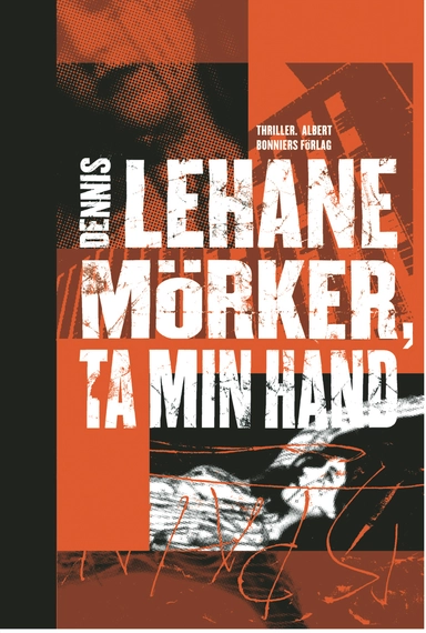 Mörker, ta min hand; Dennis Lehane; 2006