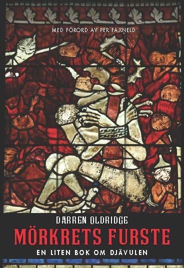 Mörkrets furste : en liten bok om djävulen; Darren Oldridge; 2014