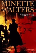 Mörkt rum : [kriminalroman]; Minette Walters; 1997