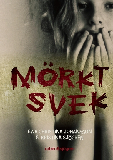 Mörkt svek; Kristina Sjögren, Ewa Christina Johansson; 2013