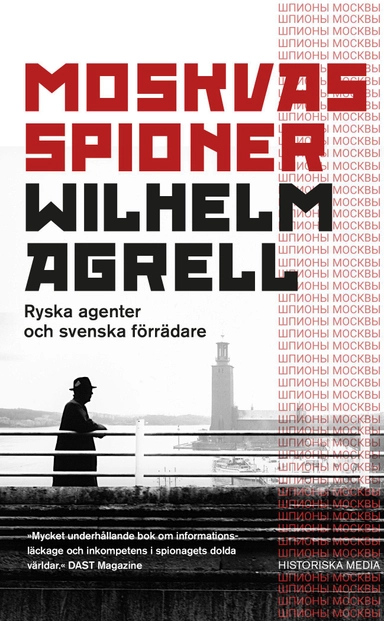 Moskvas spioner : Ryska agenter och svenska förrädare