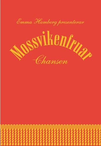 Mossvikenfruar : chansen; Emma Hamberg; 2005