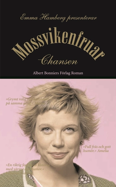 Mossvikenfruar : chansen; Emma Hamberg; 2006