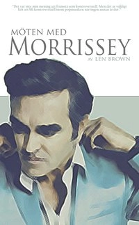 Möten med Morrissey; Len Brown; 2012