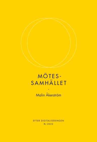 Mötessamhället (RJ 2022: Efter digitaliseringen)