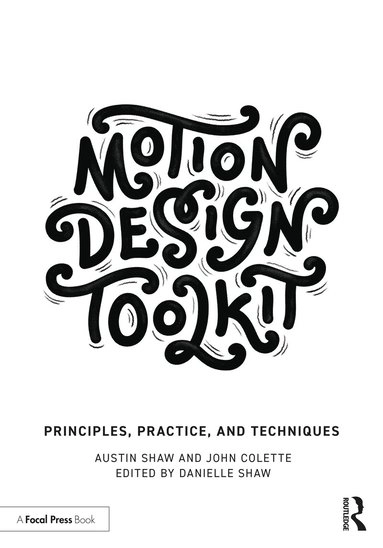 Motion Design Toolkit; Austin Shaw, John Colette; 2022