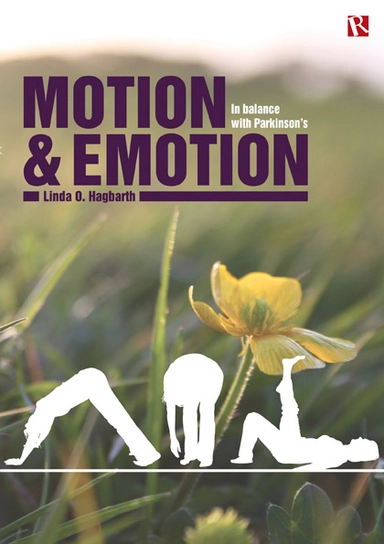 Motion & emotion : in balance with Parkinson's; Linda O. Hagbarth; 2013