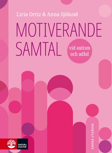 Motiverande samtal vid autism och adhd; Liria Ortiz, Anna Sjölund; 2025