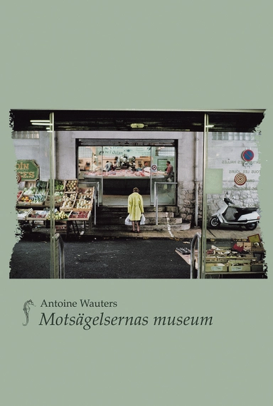 Motsägelsernas museum; Antoine Wauters; 2024