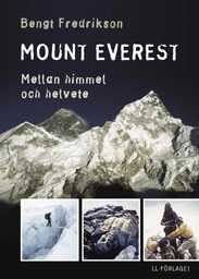 Mount Everest : mellan himmel och helvete; Bengt Fredrikson; 2007