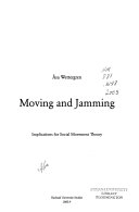 Moving and Jamming: Implications for Social Movement TheoryKarlstad University studies, Karlstads Universitet, ISSN 1403-8099