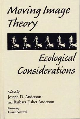 Moving image theory : ecological considerations; Joseph D. Anderson, Barbara Fisher Anderson; 2004
