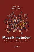 Mozaik-metoden - Att styra processorienterade organisationer; Anna Kjellin, Marie Klemets; 2004