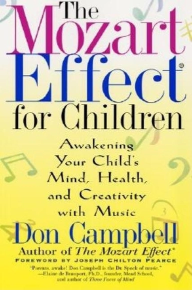 Mozart Effect For Children: Awakening Your Child's Mind, Hea; Don Campbell; 2002