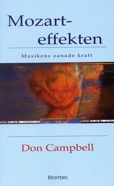 Mozarteffekten : musikens oanade kraft; Don Campbell; 2004