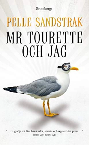 Mr Tourette och jag; Pelle Sandstrak; 2013