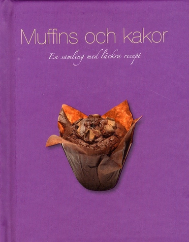 Muffins och kakor : en samling med läckra recept; Ing-Marie Höök-Skärhamn; 2011