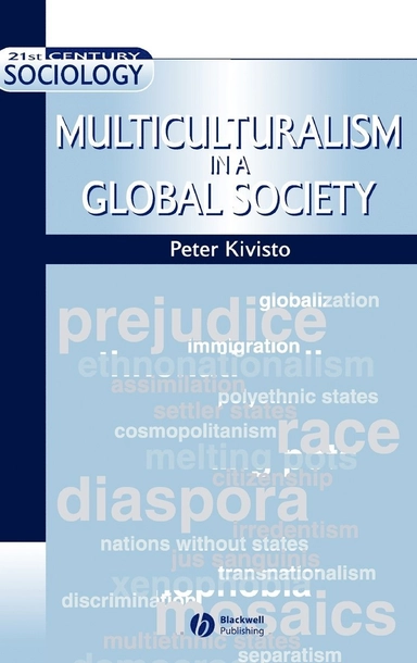 Multiculturalism in a global society; Peter Kivisto; 2002