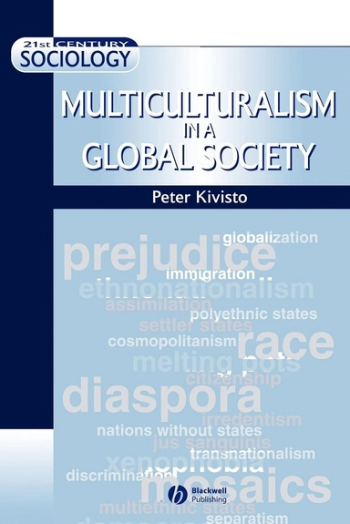 Multiculturalism in a global society; Peter Kivisto; 2002