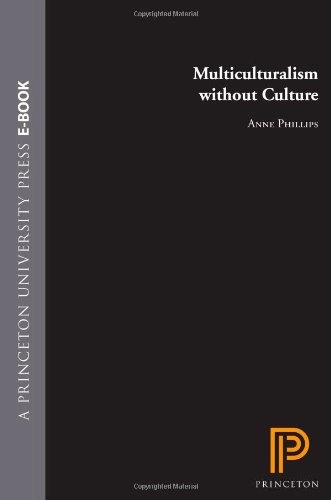 Multiculturalism without culture; Anne Phillips; 2007