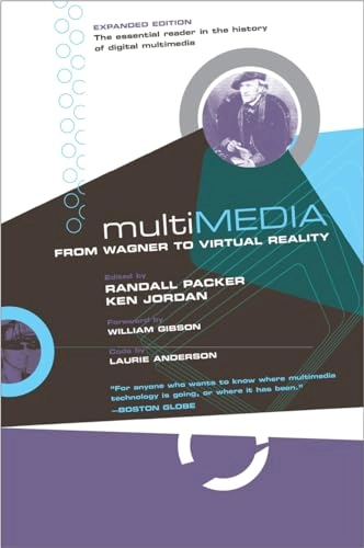 Multimedia : from Wagner to virtual reality; Randall Packer, Ken Jordan; 2002