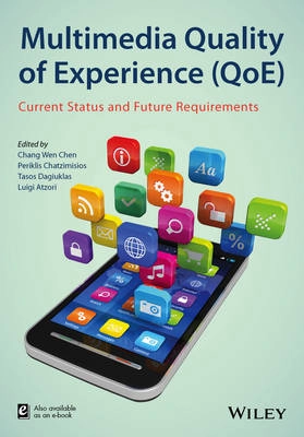 Multimedia Quality of Experience (QoE): Current Status and Future Requireme; Chang Wen Chen, Periklis Chatzimisios, Tasos Dagiuklas; 2016
