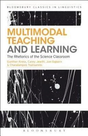Multimodal teaching and learning : the rhetorics of the science classroom