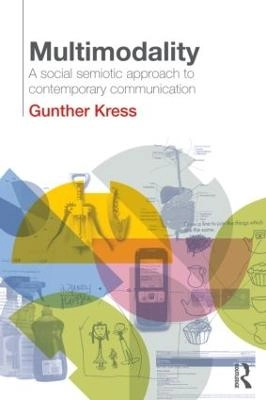 Multimodality : a social semiotic approach to contemporary communication