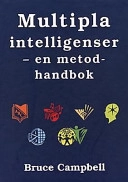 Multipla intelligenser : en metodhandbok; Bruce Campbell; 1997