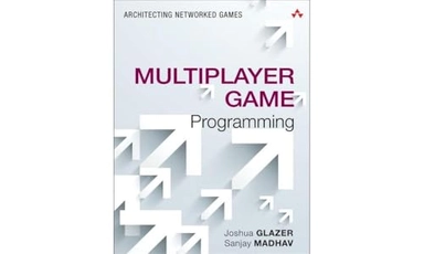 Multiplayer game programming : architecting networked games; Joshua Glazer; 2015