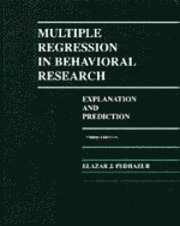 Multiple regression in behavioral research : explanation and prediction; Elazar J. Pedhazur; 1997