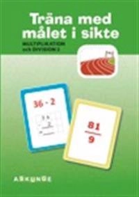 Multiplikation och division del 2, 5-pack (Träna med målet i sikte); Mirvi Unge Thorsén; 2014