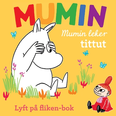 Mumin leker tittut; Tove Jansson, Anna Bogaeus; 2012