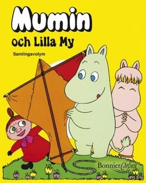 Mumin och Lilla My : samlingsvolym; Tove Jansson; 2004