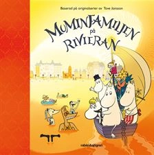 Muminfamiljen på Rivieran; Tove Jansson; 2015