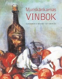 Munskänkarnas vinbok; Catarina Hiort af Ornäs; 2000