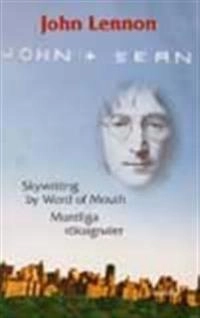 Muntliga röksignaler och andra stycken / Skywriting by word of mouth and other writings; John Lennon; 1999