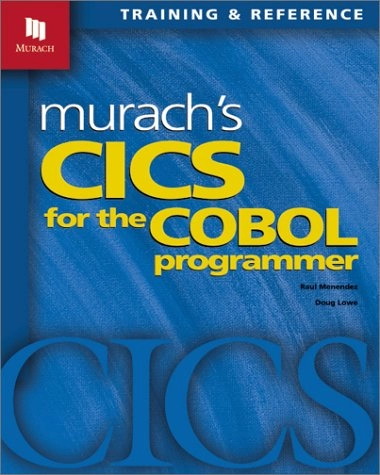 Murach's Cics for the Cobol Programmer; Raul Menendez, Doug Lowe; 2001