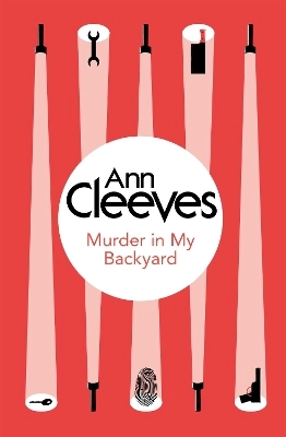 Murder in my backyard; Ann Cleeves; 2014