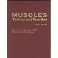 Muscles, testing and function; Florence Peterson Kendall; 1983