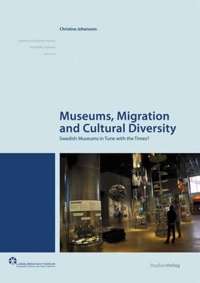 Museums, migration and cultural diversity : Swedish museums in tune with the times